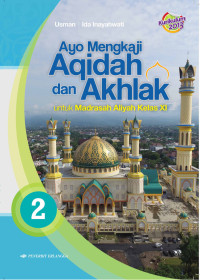 Image of Ayo Mengkaji Akidah Akhlak Kelas XI : K13