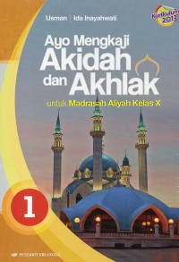 Image of Ayo Mengkaji Akidah Akhlak Kelas X : K13