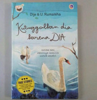 Image of Kutinggalkan dia karena Dia