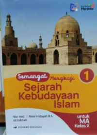 Image of Semangat Mengkaji Sejarah Kebudayaan Islam untuk MA Kelas X (K-MERDEKA)